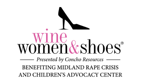 Wine Women & Shoes Presented by Concho Resources Benefiting Midland Rape Crisis and Children's Advocacy Center